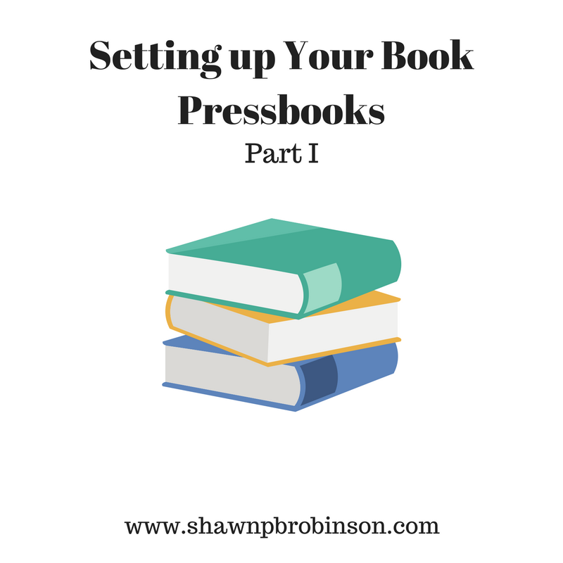 Setting up Your Book: Pressbooks Part I