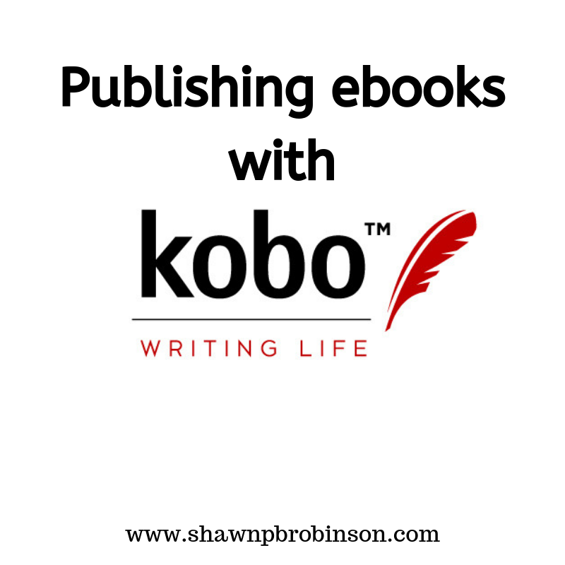 Publishing with Kobo Shawn P. B. Robinson
